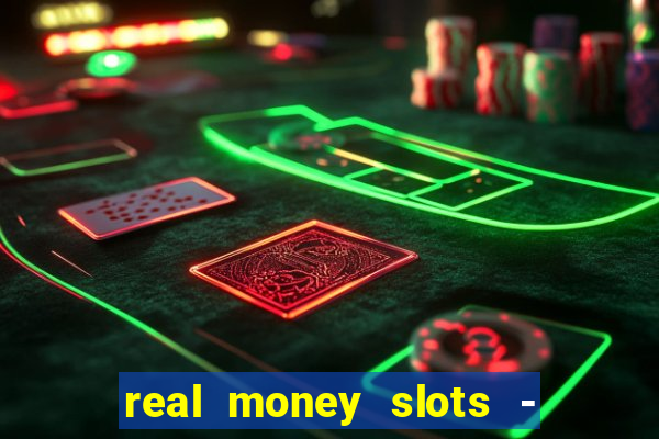 real money slots - big win casino