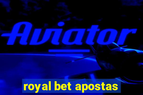 royal bet apostas