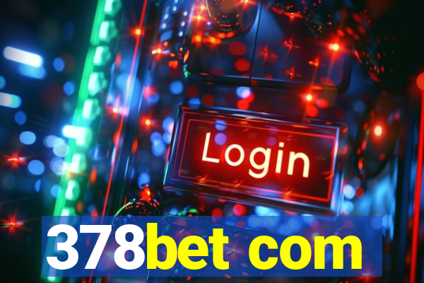 378bet com