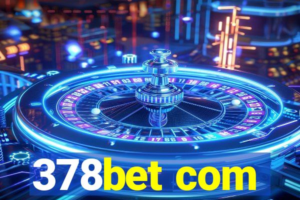 378bet com