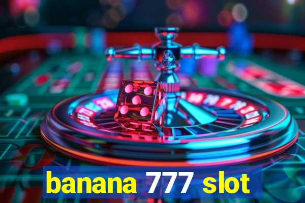 banana 777 slot