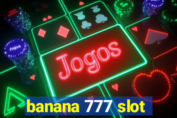 banana 777 slot