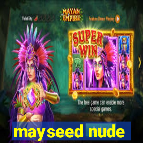 mayseed nude