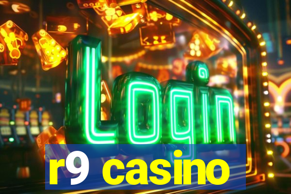 r9 casino