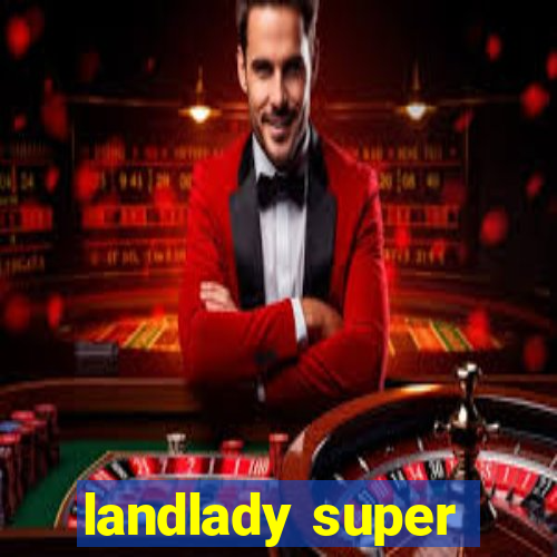 landlady super