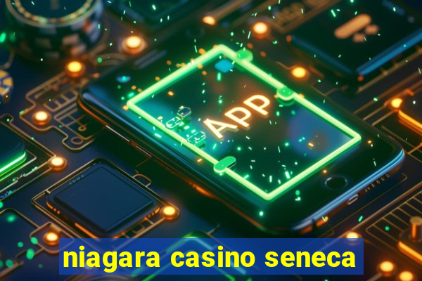 niagara casino seneca