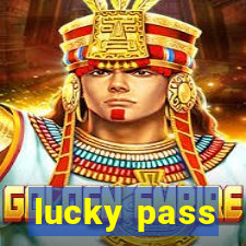 lucky pass