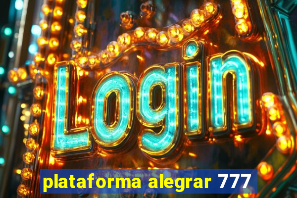 plataforma alegrar 777