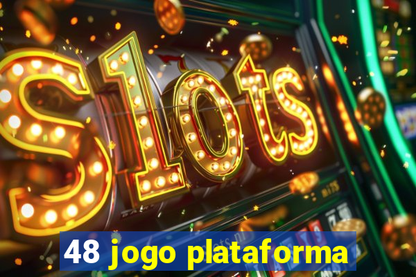 48 jogo plataforma