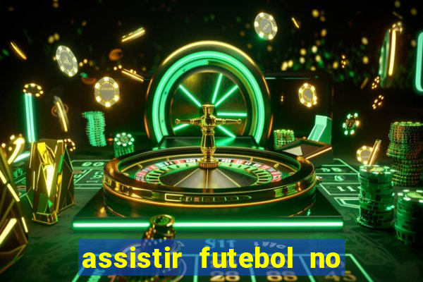 assistir futebol no premiere gratis