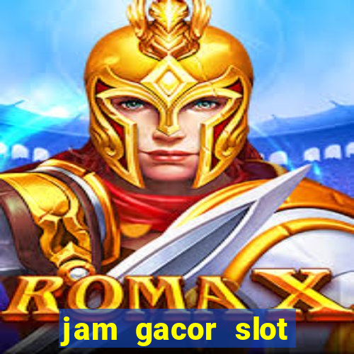 jam gacor slot hari ini