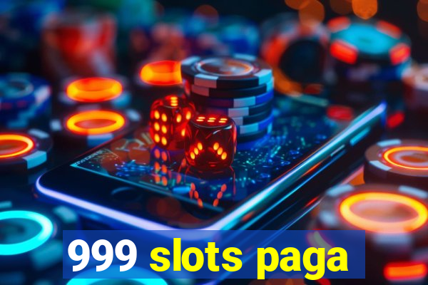 999 slots paga