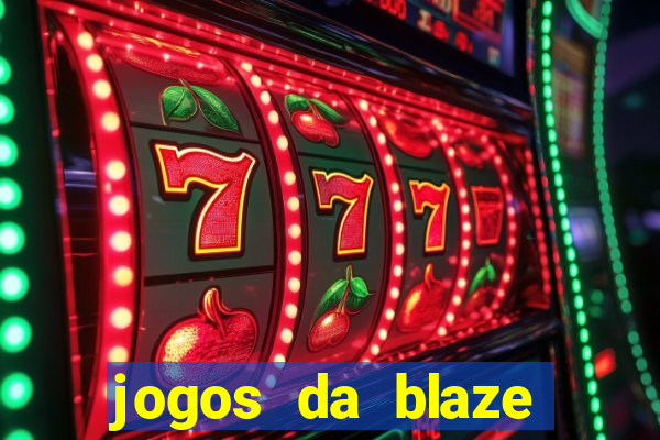 jogos da blaze para jogar com bonus