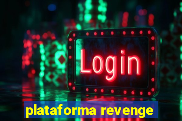 plataforma revenge