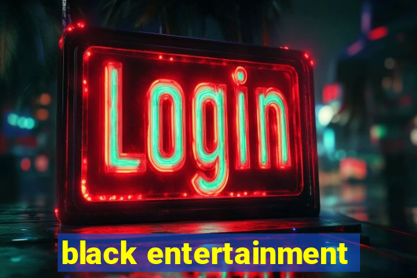 black entertainment