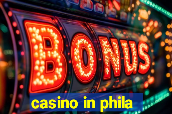 casino in phila