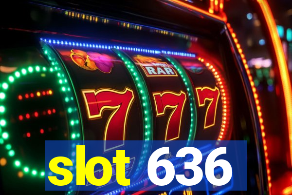 slot 636