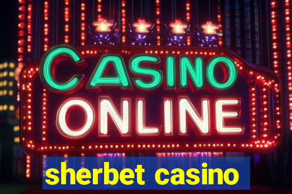 sherbet casino