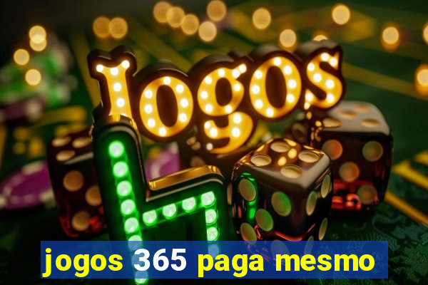 jogos 365 paga mesmo