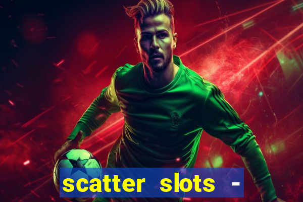 scatter slots - slot machines