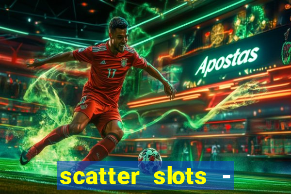 scatter slots - slot machines