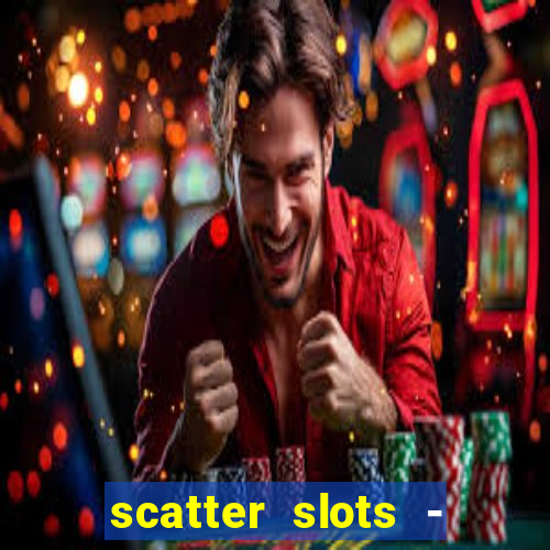 scatter slots - slot machines