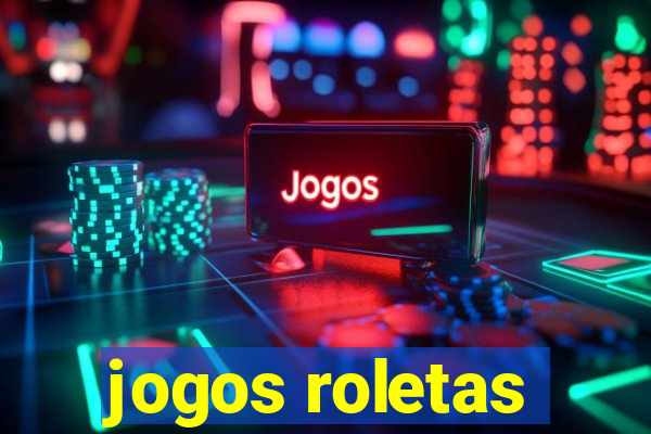 jogos roletas