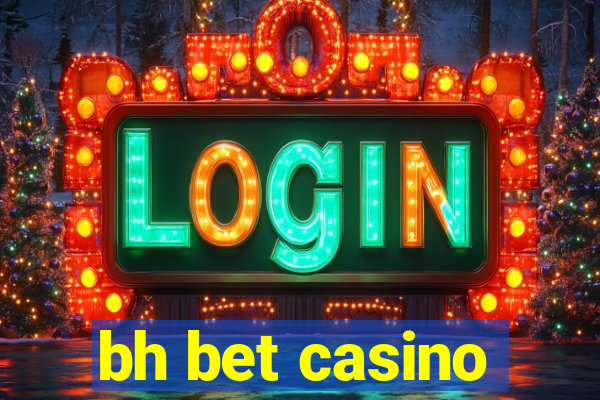 bh bet casino