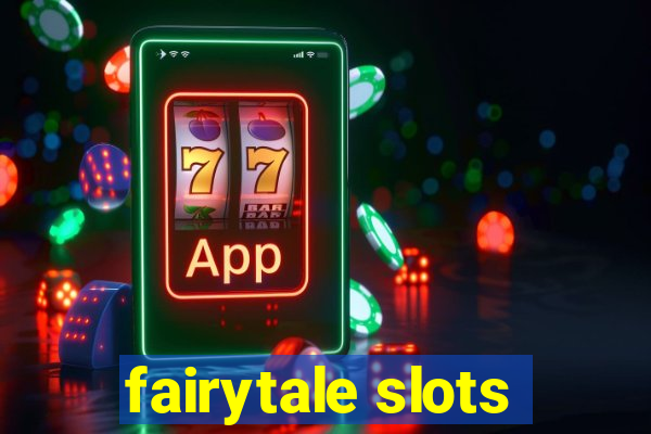 fairytale slots