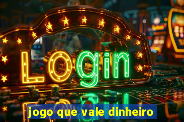 jogo que vale dinheiro