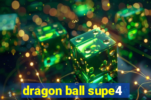 dragon ball supe4