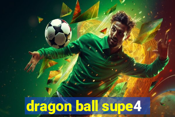 dragon ball supe4