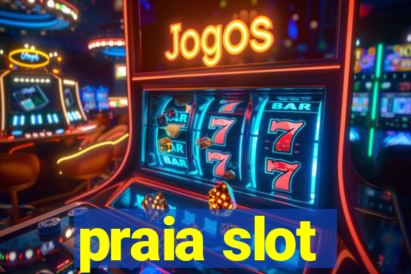 praia slot