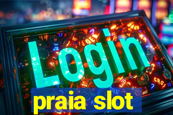 praia slot