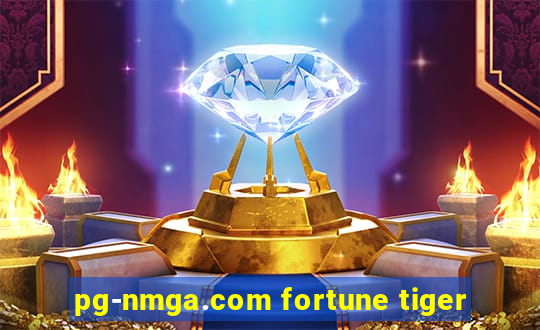 pg-nmga.com fortune tiger