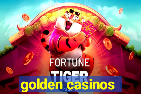 golden casinos