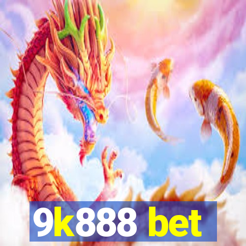 9k888 bet