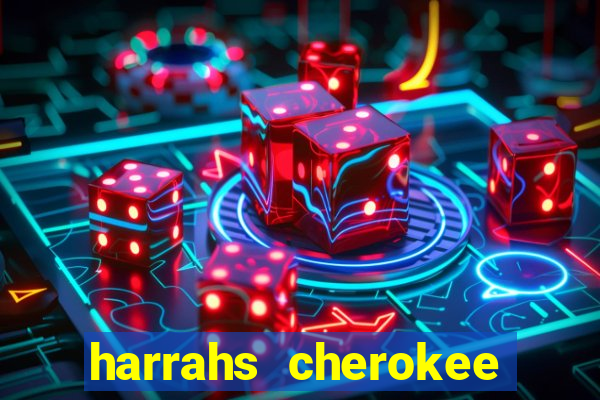 harrahs cherokee casino resort cherokee nc