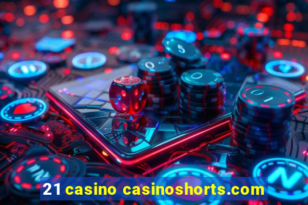 21 casino casinoshorts.com