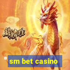 sm bet casino