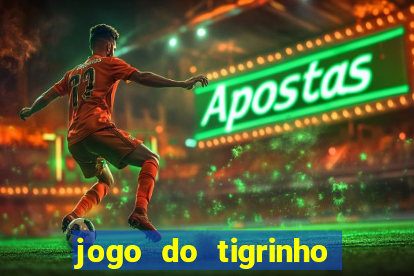 jogo do tigrinho com bonus gratis