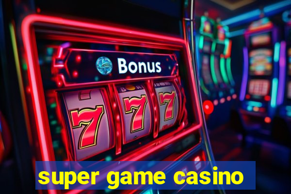 super game casino