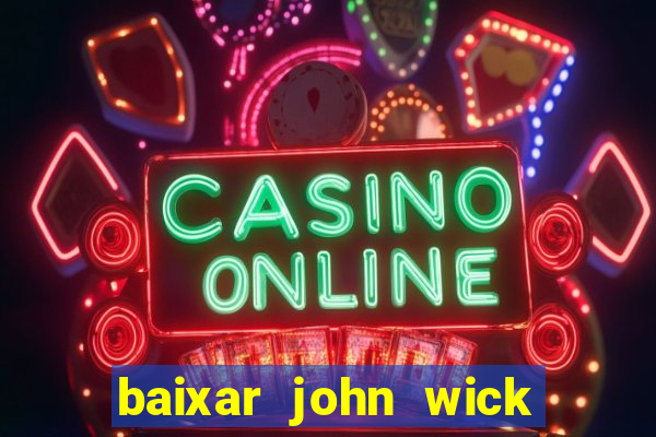 baixar john wick de volta ao jogo mega