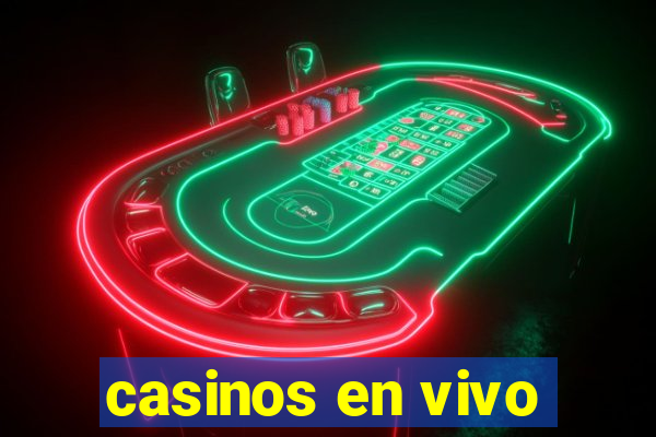 casinos en vivo