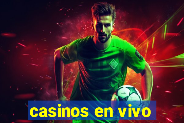 casinos en vivo