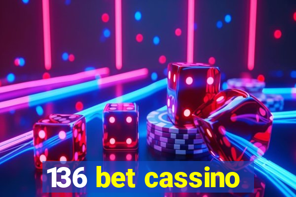 136 bet cassino