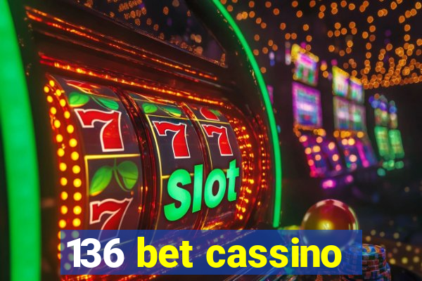 136 bet cassino