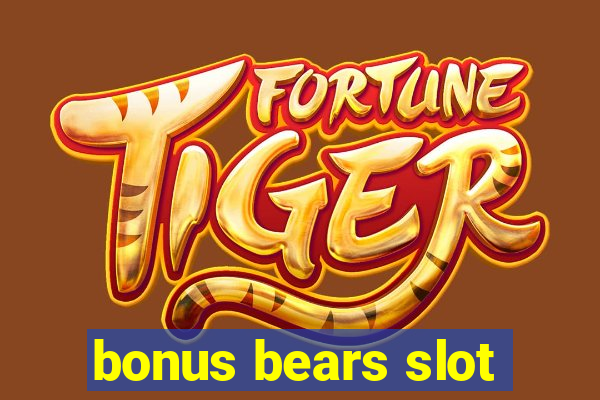 bonus bears slot