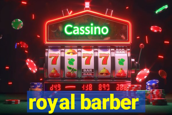 royal barber