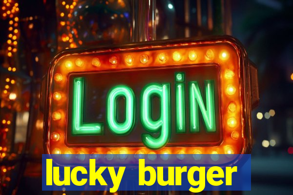 lucky burger